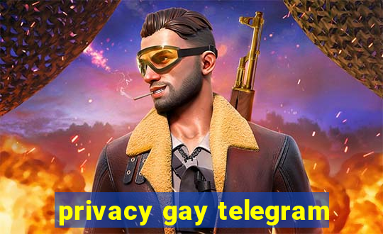 privacy gay telegram